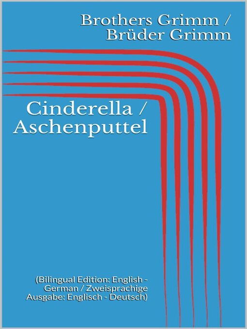 Title details for Cinderella / Aschenputtel by Jacob Grimm - Available